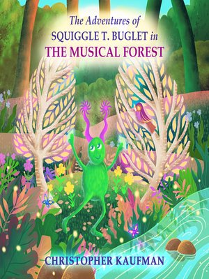 cover image of The Adventures of Squiggle T. Buglet in the Musical Forest